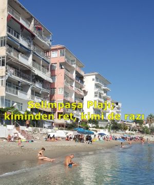 Selimpaşa Plajı; kiminden ret, kimi de razı