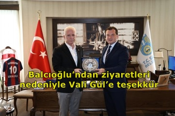 Vali Gül’den Başkan Balcıoğlu’na ziyaret