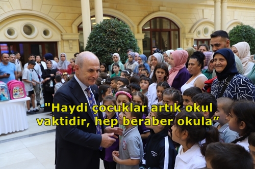 "Haydi çocuklar artık okul vaktidir, hep beraber okula"