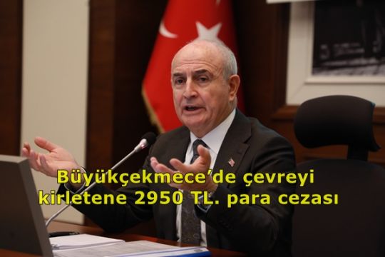 Büyükçekmece'de çevreyi kirletenlere para cezası verilecek