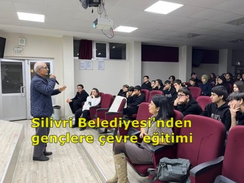 Silivri Belediyesi'nden, Çevre Bilincini Artırma Eğitimi