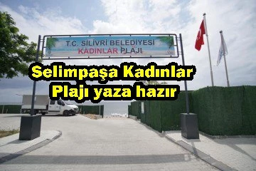 Silivri plajları yaz sezonuna hazır!